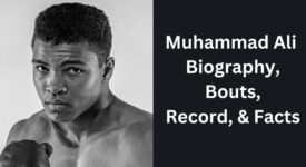 Muhammad Ali Biography, Bouts, Record, & Facts